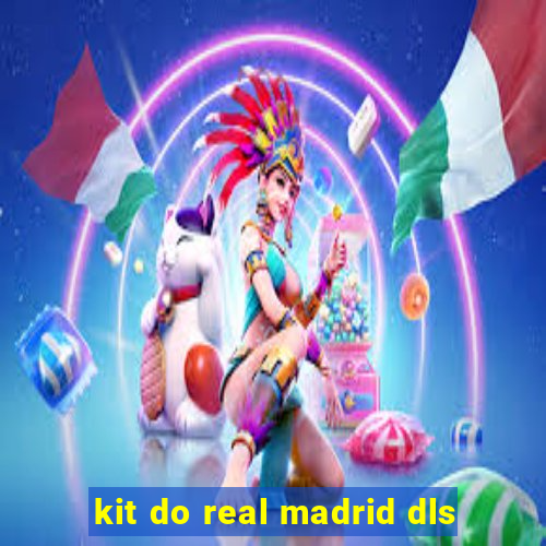 kit do real madrid dls